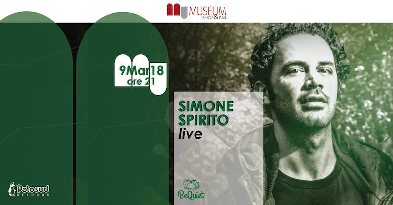 Simone Spirito live al Museum Shop&Bar di Napoli. Venerdì 9 marzo presenta ‘Eppur Simone’