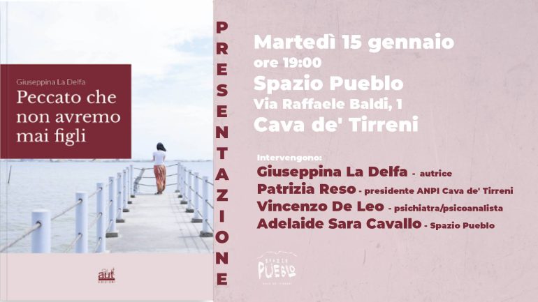 Allo Spazio Pueblodi Cava de’ Tirreni, presentazione del libro ‘Peccato che non avremo mai figli’ di Giuseppina La Delfa