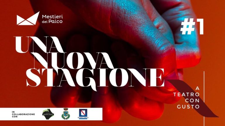 ‘Una Nuova Stagione – A Teatro con Gusto’: 6 appuntamenti con il teatro e degustazioni al Centro Universitas di Morcone. Dal 22 febbraio al 2 giugno