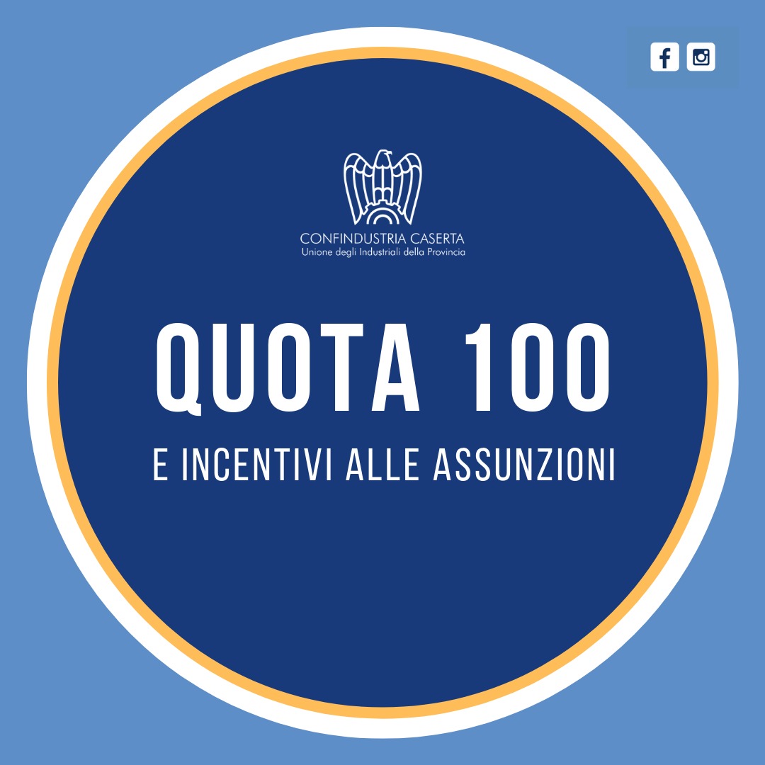 Quota 100 e incentivi alle assunzioni: lunedì 1 aprile giornata informativa in Confindustria Caserta