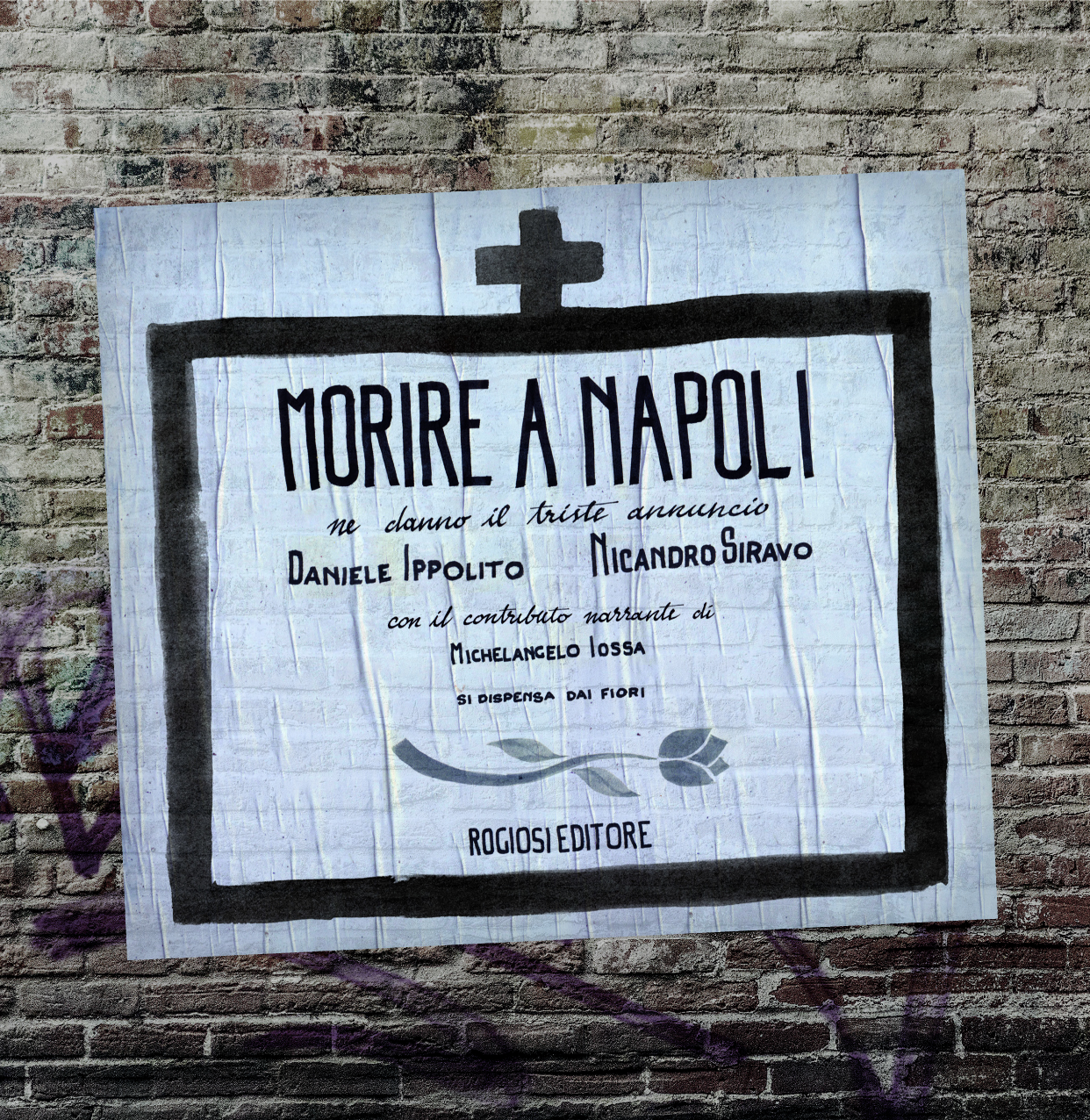 Per Rogiosi Editore, ‘Morire a Napoli’ di Nicandro Siravo e Daniele Ippolito. Al Gran Cafè Gambrinus, venerdì 22 marzo