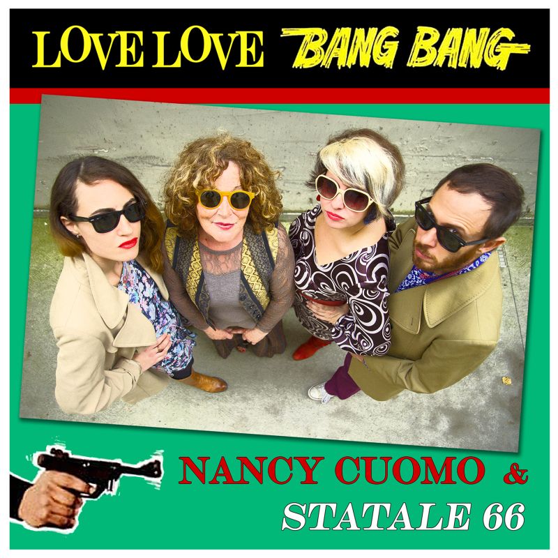 Nancy Cuomo e Statale 66 presentano ‘Love Love Bang Bang’
