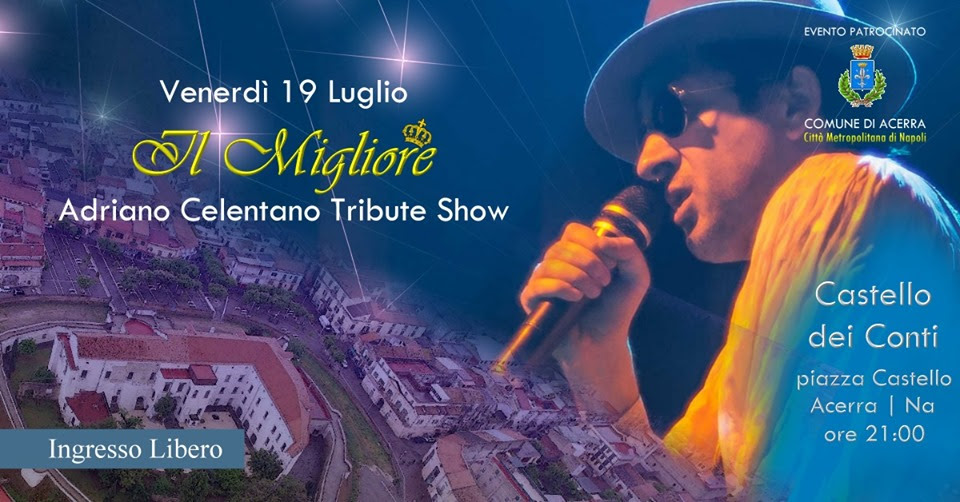 ‘Il MiglioRe’, la tribute band di Adriano Celentano al Castello di Acerra venerdì 19 luglio