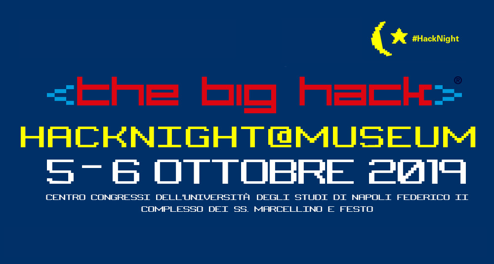 The Big Hack – HackNight@Museum torna a Napoli il 5 e 6 ottobre