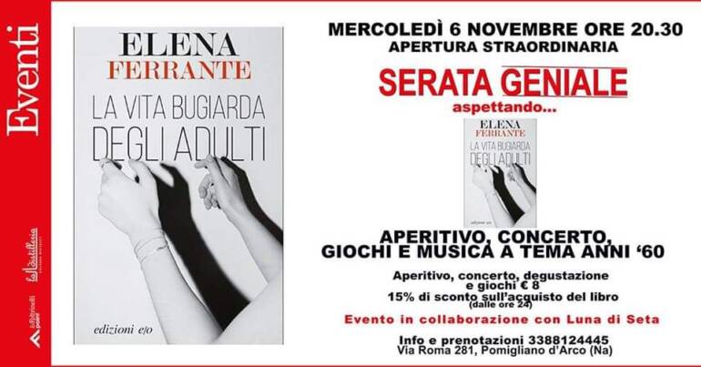 ‘Serata geniale’ alla Feltrinelli Point di Pomigliano d’Arco. Mercoledì 6 novembre aspettando l’uscita del nuovo libro di Elena Ferrante