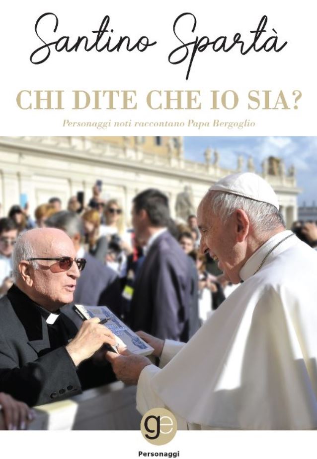‘Chi dite che io sia’, un libro dedicato a Papa Francesco di Monsignor Santino Spartà per Graus Edizioni