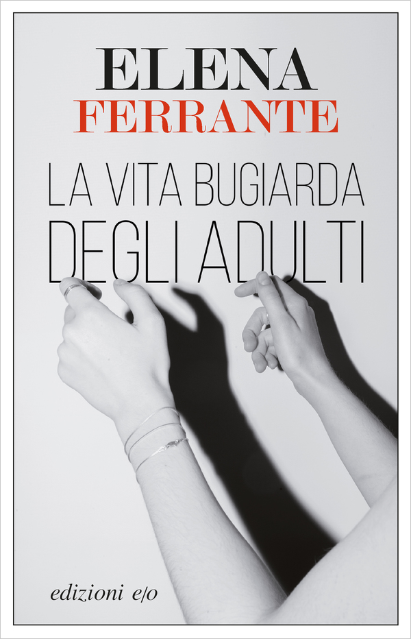 ‘La vita bugiarda degli adulti’, il nuovo e atteso romanzo di Elena Ferrante dal 7 novembre in libreria