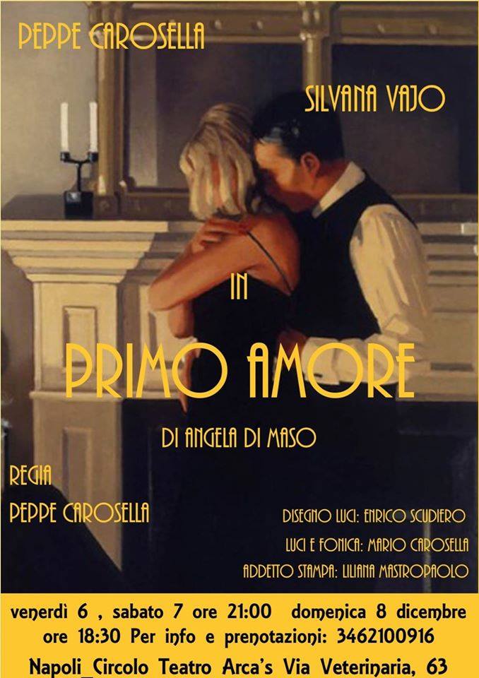 ‘Primo Amore’ in sena all’Arca’s Teatro di Napoli. Scritto da Angela di Maso con Peppe Carosella e Silvana Vajo