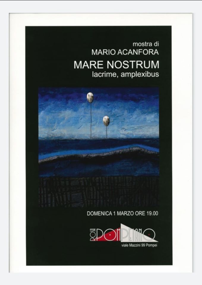 ‘Mare Nostrum lacrime, amplexibus’ di Mario Acanfora fa tappa a Pompei. Vernissage domenica 1 marzo