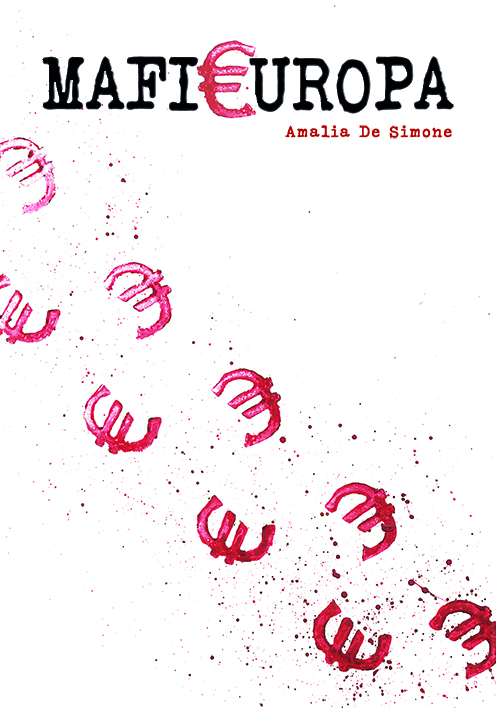 ‘MafiEuropa’, un libro di inchieste realizzate da Amalia De Simone edito da Rogiosi Editori