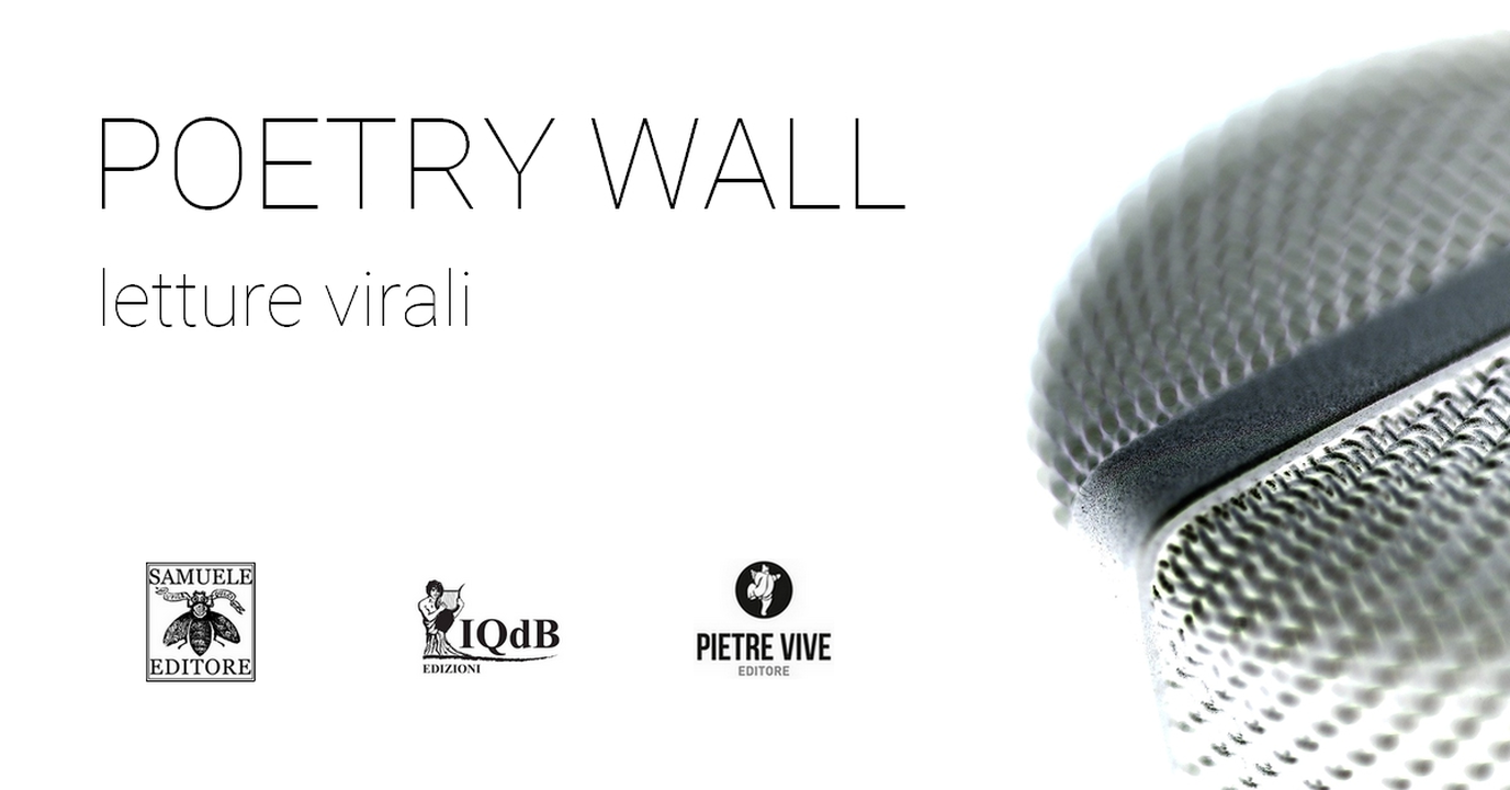 POETRY WALL … letture virali su laboratoripoesia.it | sabato 21 marzo ore 10