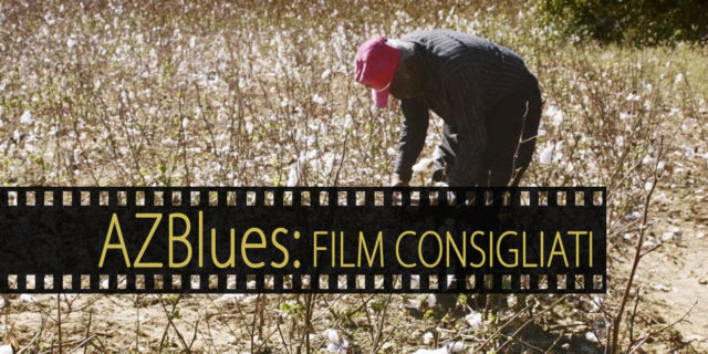 #IORESTOACASA – I migliori film sul blues per A-Z BLUES
