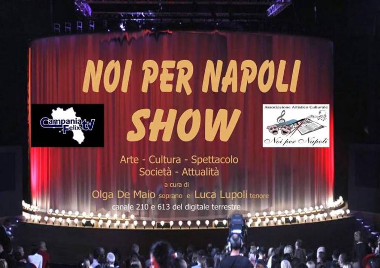 Noi per Napoli Show approda su Campania Felix Tv ogni mercoledì alle 21