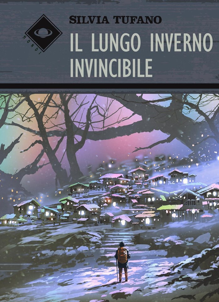 Il nuovo romanzo di Silvia Tufano, ‘Il lungo inverno invincibile’
