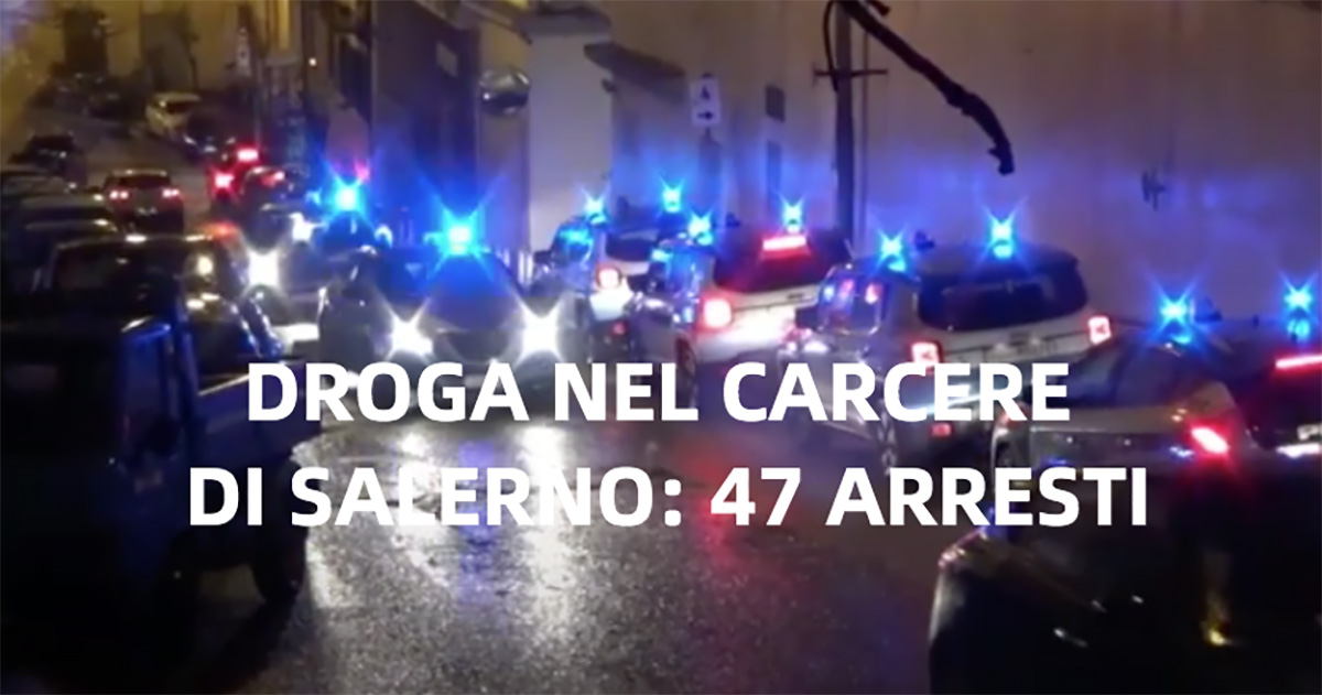 Droga e cellulari nel carcere di Salerno: 47 arresti