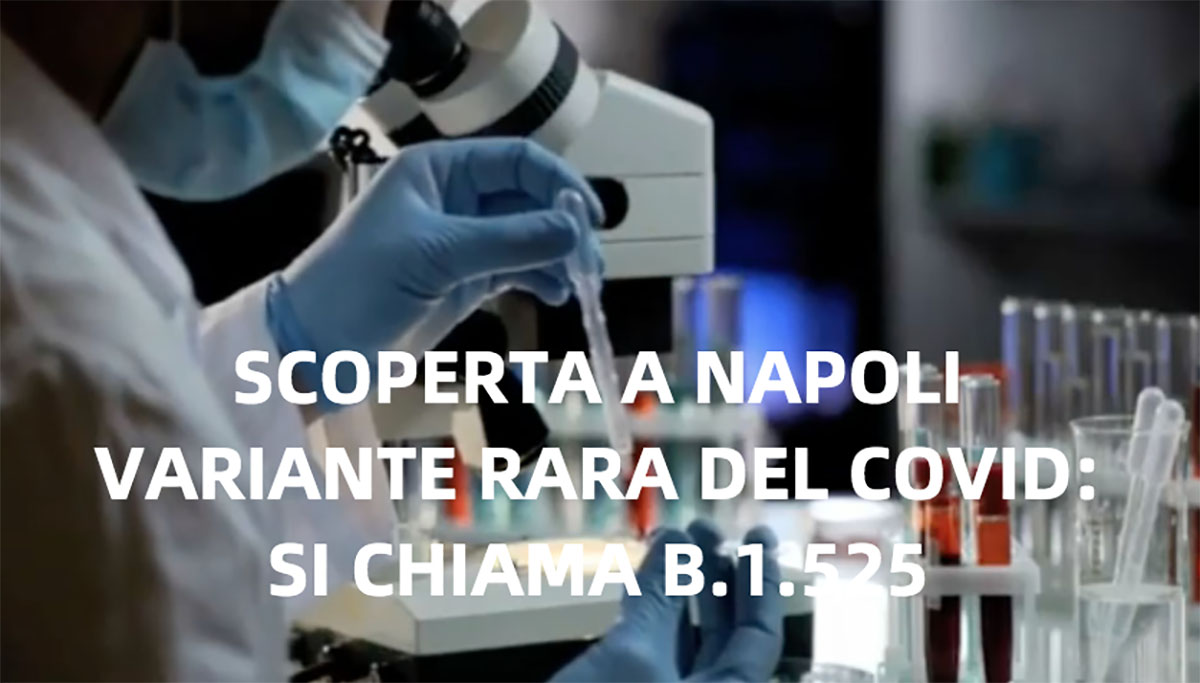 Covid, scoperta a Napoli una variante rara, è la prima volta in Italia