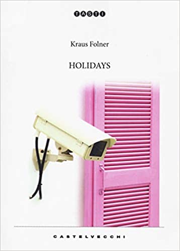 Kraus Folner pubblica il thriller ‘Holidays’, edito da Castelvecchi