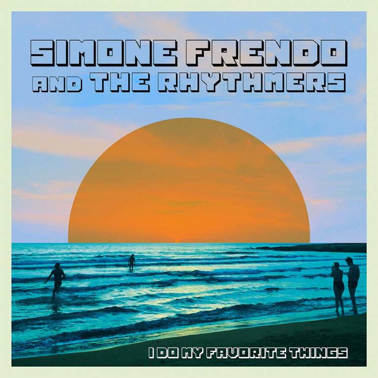 Simone Frendo and The Rhythmers il nuovo album: I do my favourite things