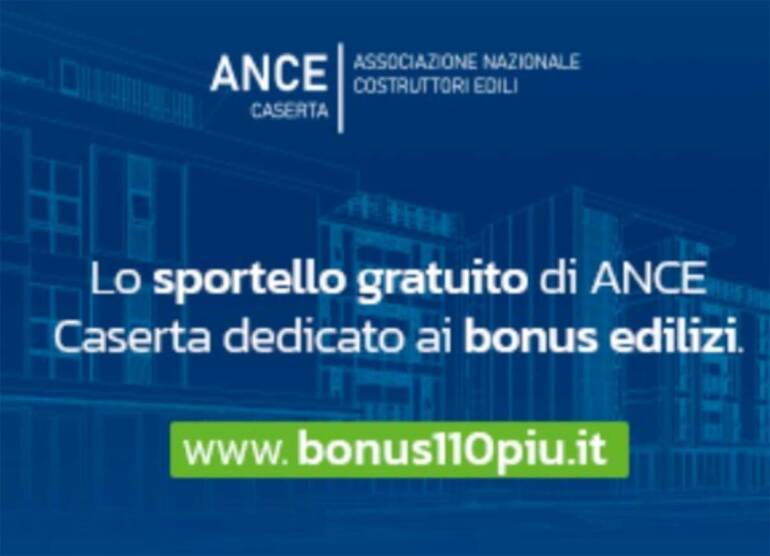 Ance Caserta presenta il nuovo sportello informativo gratuito “BONUS110+” dedicato ai bonus edilizi