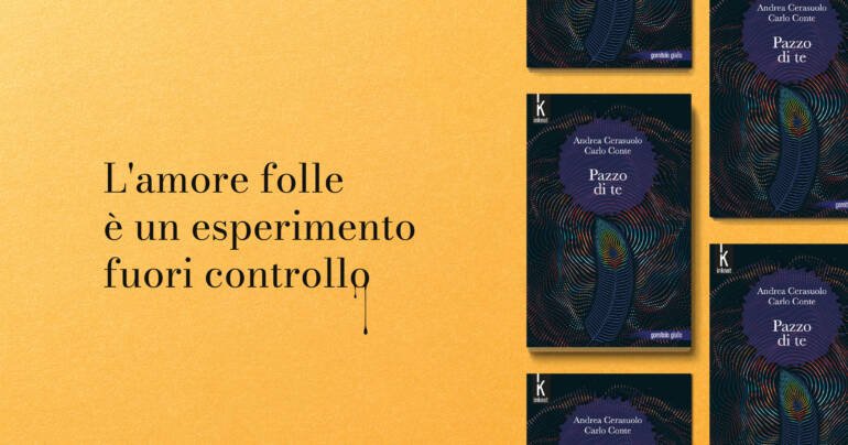 ‘Pazzo di te’ di Andrea Cerasuolo e Carlo Conte per inKnot Edizioni
