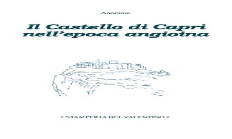 ‘Il Castello di Capri nell’epoca angioina’ un testo del 1920 di autore misterioso rimasto anonimo