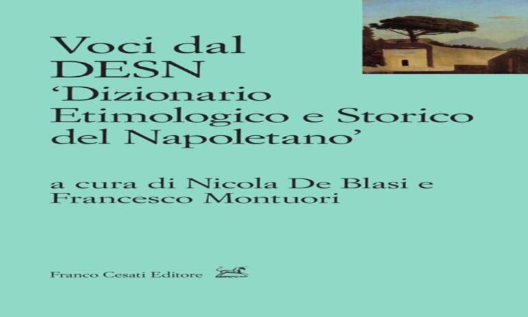 DESN, Dizionario Storico ed Etimologico del Napoletano: in libreria il primo volume