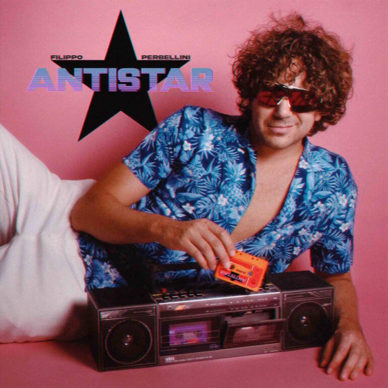 Esce oggi il nuovo singolo di Filippo Perbellini ‘Antistar’