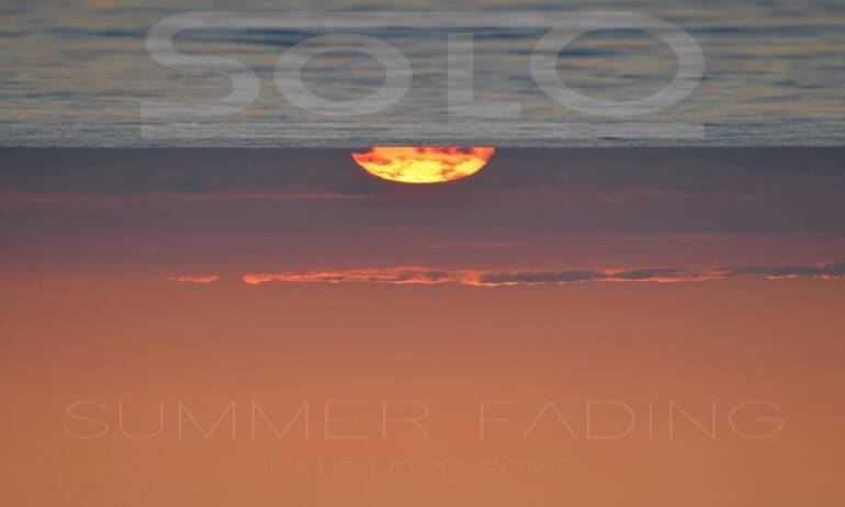 Fuori il video di ‘Summer fading (late love song)’, nuovo singolo di SOLO
