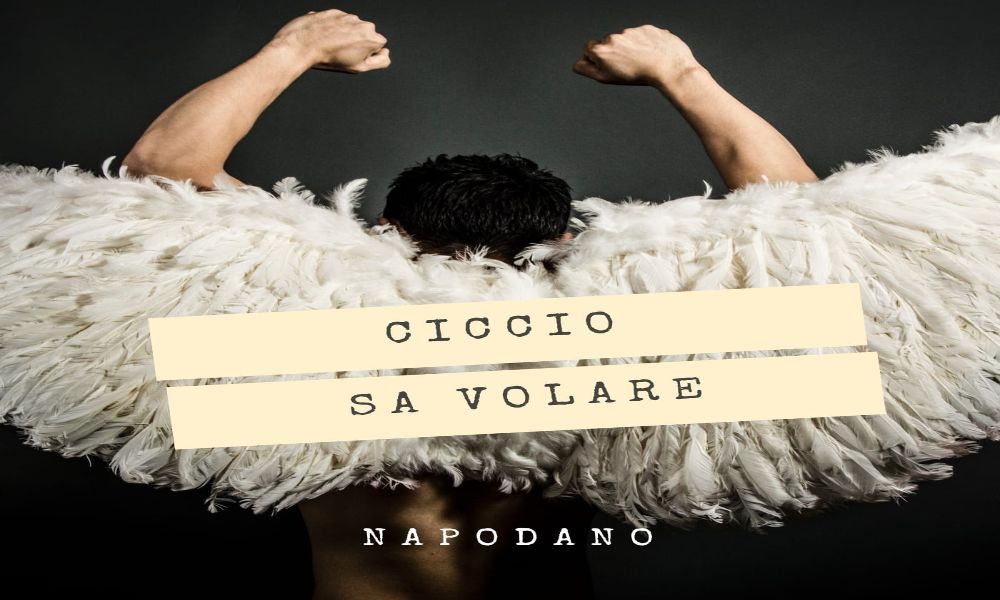 'Ciccio sa volare', il singolo di Napodano in radio e in digitale