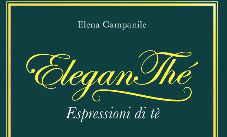 Rogiosi Editore presenta EleganThé di Elena Campanile