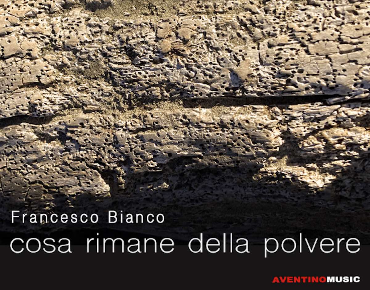 Per Aventino Music, ‘Cosa rimane della povere’: il nuovo lavoro del compositore Francesco Bianco