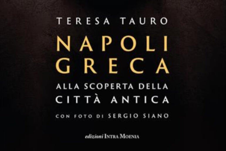 ‘Napoli Greca. Alla scoperta della città antica’, presentazione del libro di Teresa Tauro