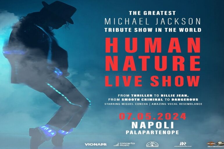 Human Nature Live – The Michael Jackson Show, il più grande spettacolo dedicato al re del pop arriva a Napoli