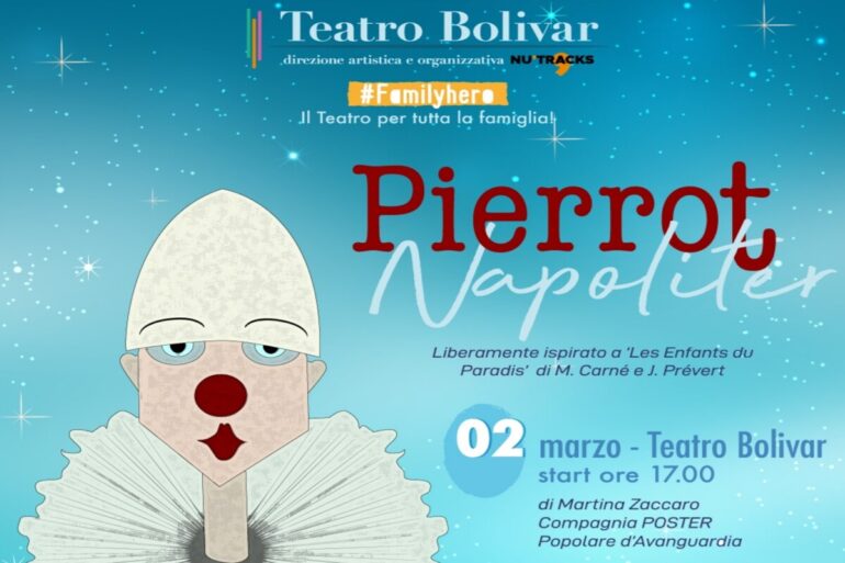 Teatro Bolivar: per la rassegna ‘Piccole storie di eroi’, in scena ‘Pierrot Napoliter’