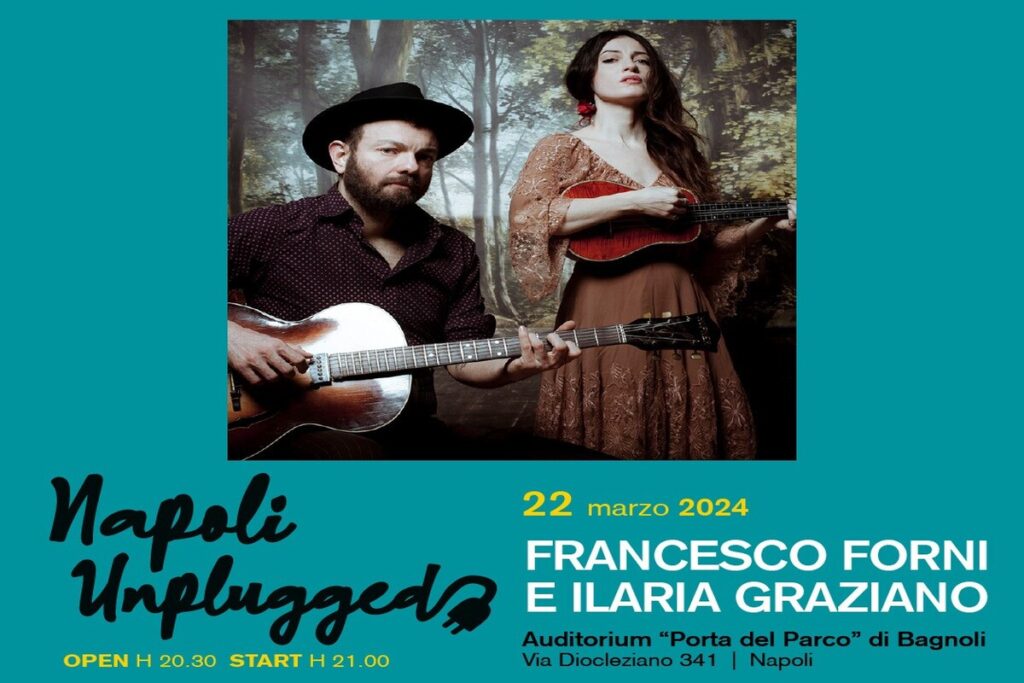 Napoli Unplugged, Francesco Forni e Ilaria Graziano all’Auditorium Porta del Parco di Bagnoli