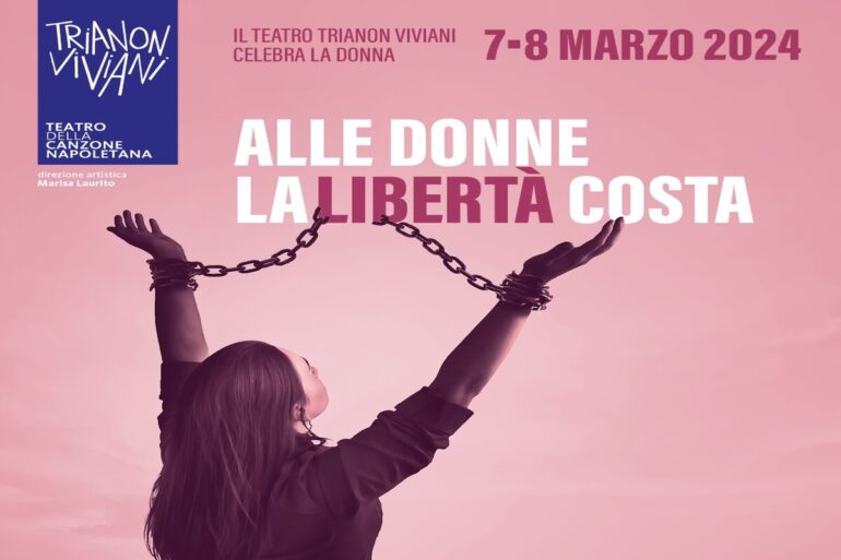 ‘Alle donne la libertà costa’, al Trianon Viviani incontri sui diritti delle donne