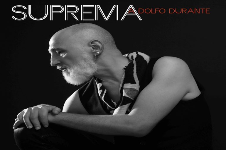 ‘Suprema’, il nuovo album di Adolfo Duranteche