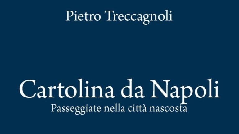 Il ritorno in libreria di Pietro Treccagnoli con ‘Cartolina da Napoli’