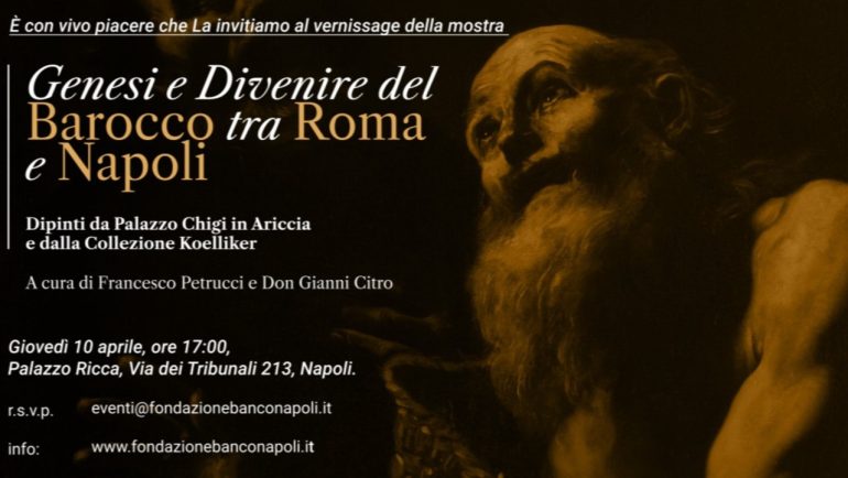 Fondazione Banco Napoli svela al pubblico la mostra che esplora le origini e l’evoluzione del Barocco tra Roma e Napoli