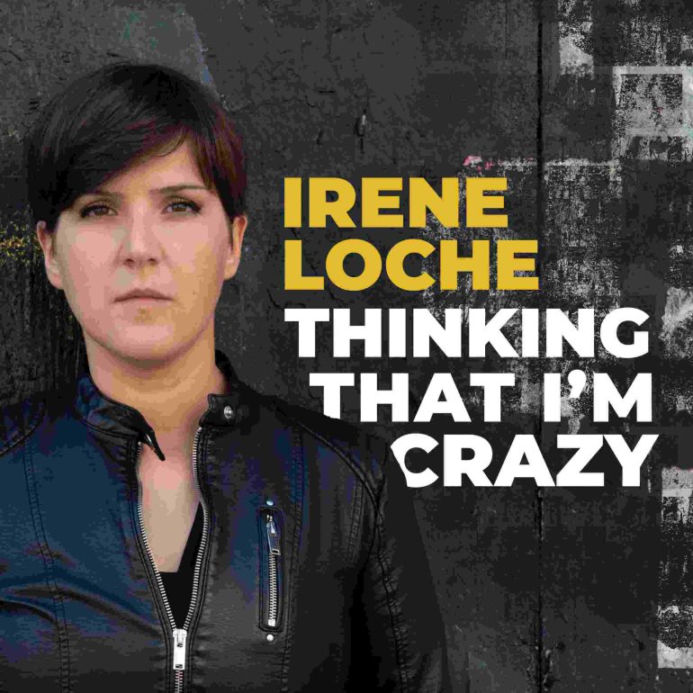 Thinking That I’m Crazy, da oggi in radio il nuovo singolo di Irene Loche