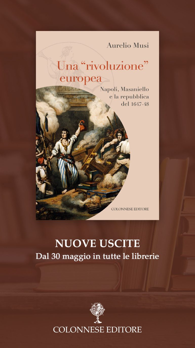 Una rivoluzione europea, il saggio su Masaniello che inaugura la nuova collana diretta da Aurelio Musi