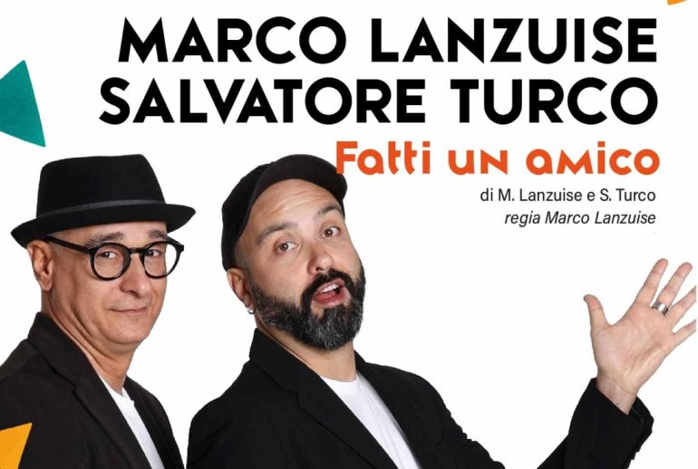 Fatti un amico, al Teatro Totò la nuova commedia con Marco Lanzuise e Salvatore Turco