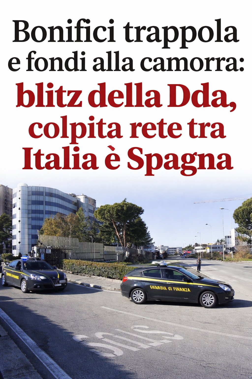 Bonifici trappola e fondi alla camorra: blitz della Dda, colpita rete tra Italia e Spagna