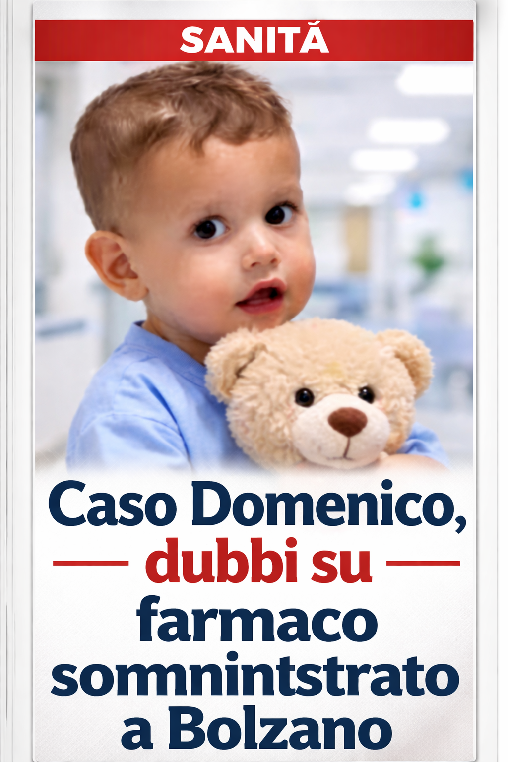 Caso Domenico, dubbi su farmaco somministrato a Bolzano