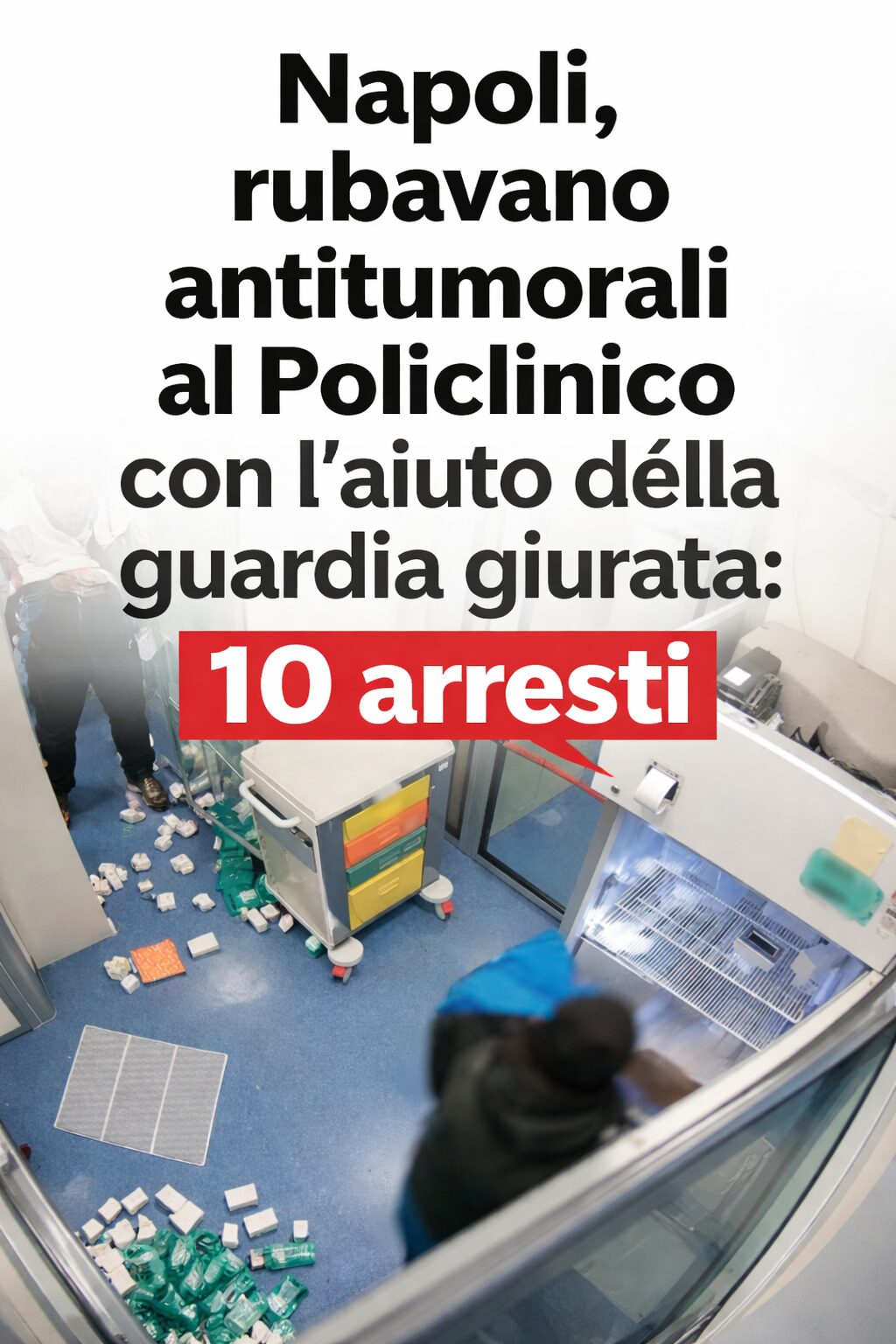 Napoli, rubavano antitumorali al Policlinico con l’aiuto della guardia giurata: 10 arresti