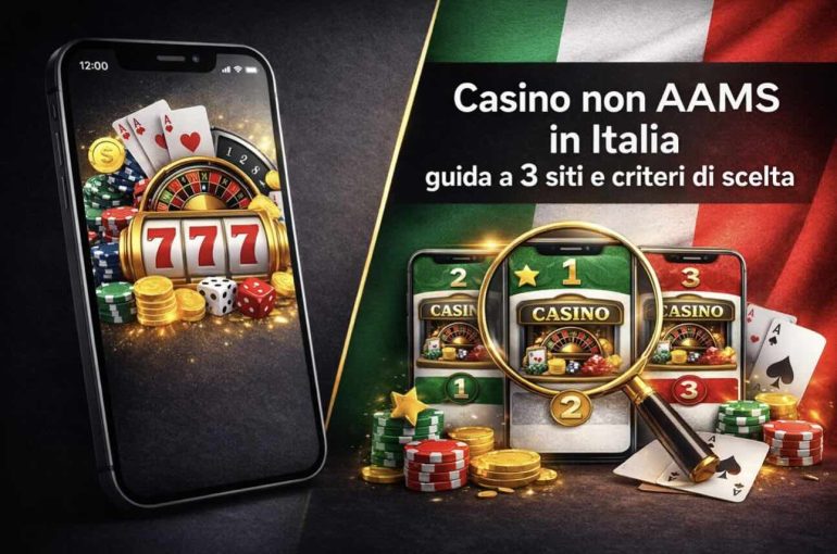 Casino non AAMS in Italia guida a 3 siti e criteri di scelta