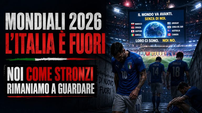 Mondiali 2026, l’Italia fuori e noi come stronzi rimaniamo a guardare
