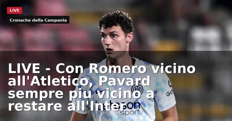 LIVE – Con Romero vicino all’Atletico, Pavard sempre più vicino a restare all’Inter