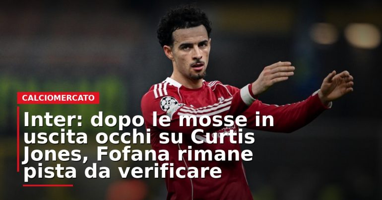 LIVE – Inter: dopo le mosse in uscita occhi su Curtis Jones, Fofana rimane pista da verificare